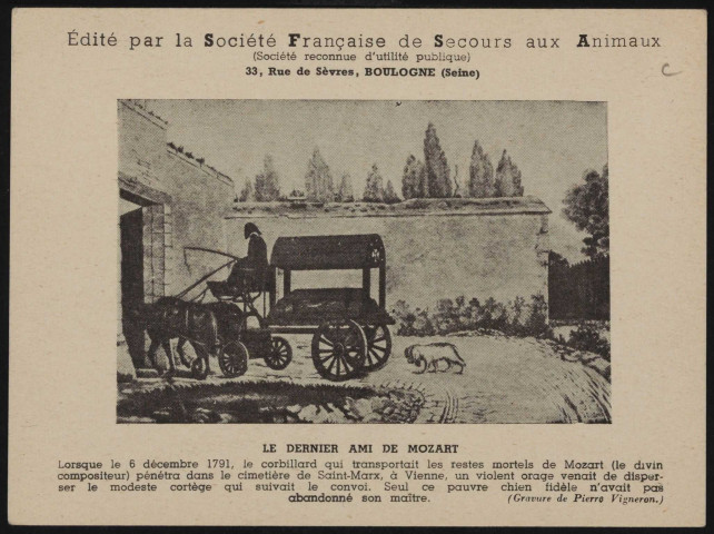 Le Dernier Ami de Mozart, Boulogne-Billancourt . rue de Sèvres . - Société Française de Secours aux Animaux, publicitéGravure de Pierre Vigneron qui représente le corbillard qui transporte les restes de Mozart aux porte du cimetière suivi de son chien