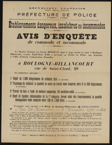 Avis d'enquête de commodo et incommodo : 29 rue de Saint-Cloud, Société anonyme des Usines Renault : installation d'un dépôt de 1000 kilogrammes de celluloïd brut ; façonnage du celluloïd [...] ; travail du bois à l'aide de moteurs comportant 36 machines-outils ; dépôt de liquides inflammables de la 1re catégorie devant subir des transvasements [...].