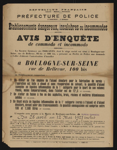 Avis d'enquête de commodo et incommodo : rue de Bellevue 100bis, Société générale des isolants : installation d'un atelier où l'on emploie de l'alcool dénaturé pour la fabrication de vernis, d'un atelier de fusion à feu nu des asphaltes, brais, résines et matières bitumeuses solides et d'un dépôt mixte de liquides inflammables de la 1re catégorie (vernis à l'alcool) et d'alcool dénaturé.