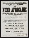 Cours d'adultes aux Nord-Africains : préparation à l'entrée dans les centres de formation professionnelle [...] au centre 1ter rue Damiens et à l'école 14 rue de Clamart],