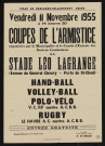 Coupes de l'armistice organisées par la municipalité et le comité d'entente des anciens combattants : hand-ball, volley-ball, polo-vélo : VC XIIe contre ACBB, rugby : Le Havre AC contre ACBB,