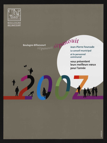 Boulogne-Billancourt s'épanouit ; Jean-Pierre Fourcade, le conseil municipal et le personnel communal vous présentent leurs meilleurs voeux pour l'année 2007,