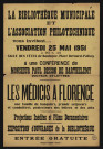 La bibliothèque municipale et l'Association philotechnique vous invitent vendredi 25 mai 1951 [...] à une conférence [sur] les Médicis à Florence,